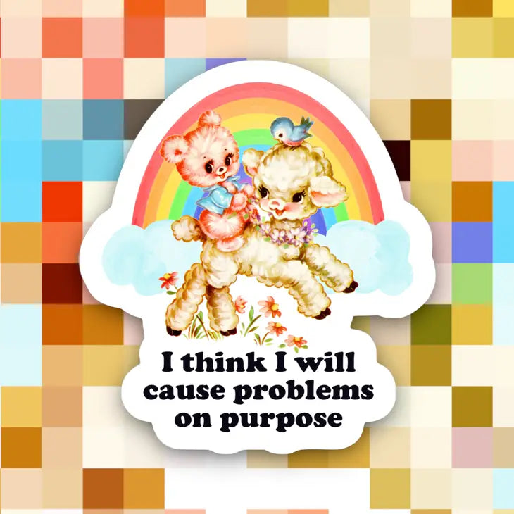 Cause Problems Sticker