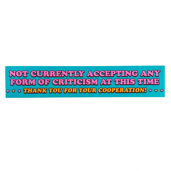 Not Currently Accepting Criticism Sticker