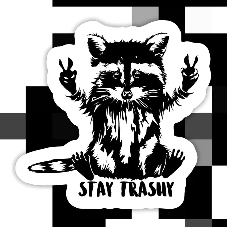 Stay Trashy Sticker