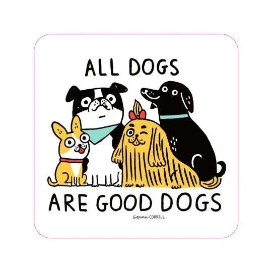 All Dogs are Good Dogs Sticker